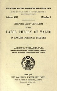 History and criticism of the labor theory of value in E - Albert C. Whitaker